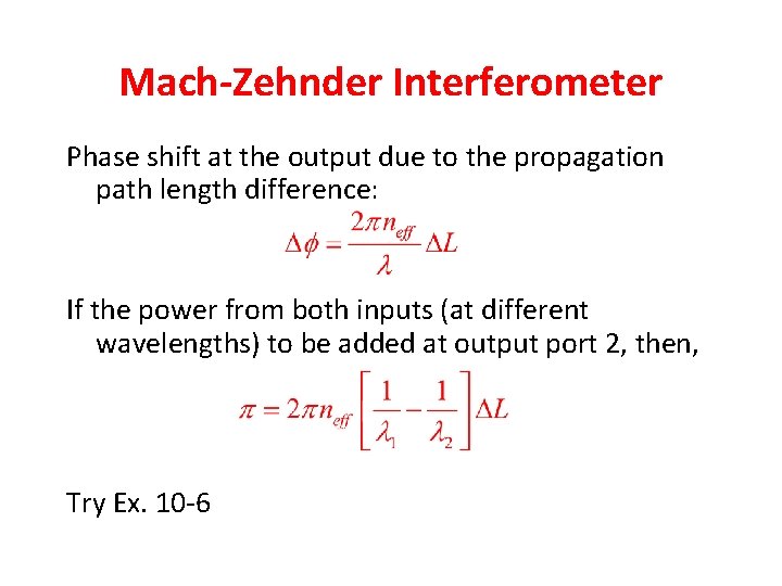 Mach-Zehnder Interferometer Phase shift at the output due to the propagation path length difference: