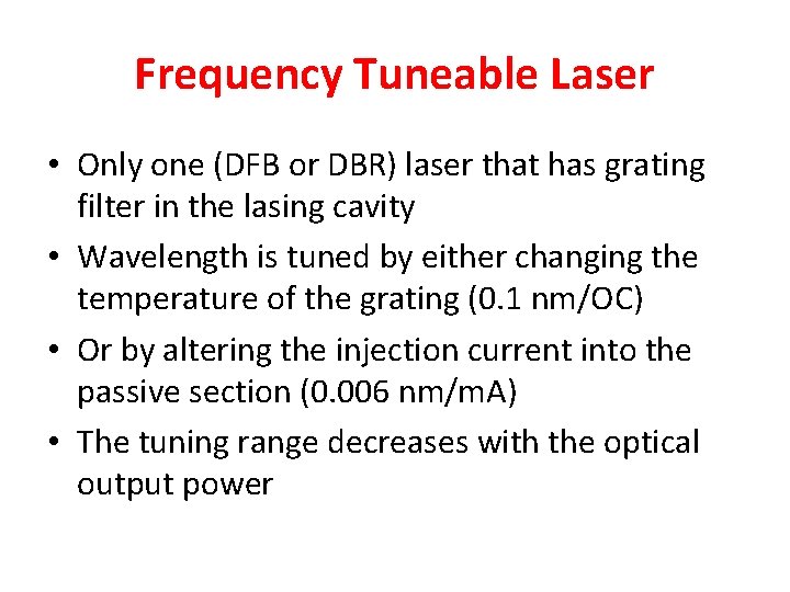 Frequency Tuneable Laser • Only one (DFB or DBR) laser that has grating filter