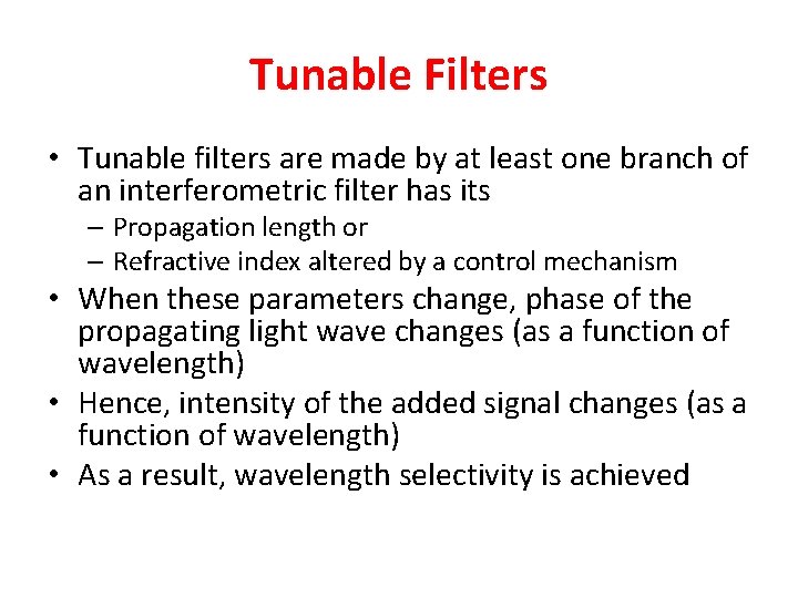 Tunable Filters • Tunable filters are made by at least one branch of an