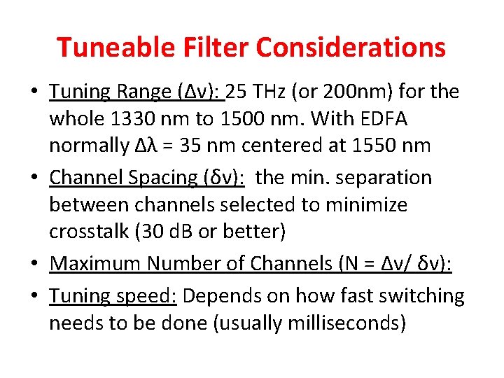 Tuneable Filter Considerations • Tuning Range (Δν): 25 THz (or 200 nm) for the