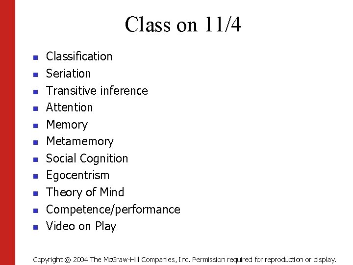Class on 11/4 n n n Classification Seriation Transitive inference Attention Memory Metamemory Social