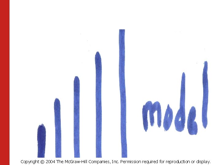 Copyright © 2004 The Mc. Graw-Hill Companies, Inc. Permission required for reproduction or display.