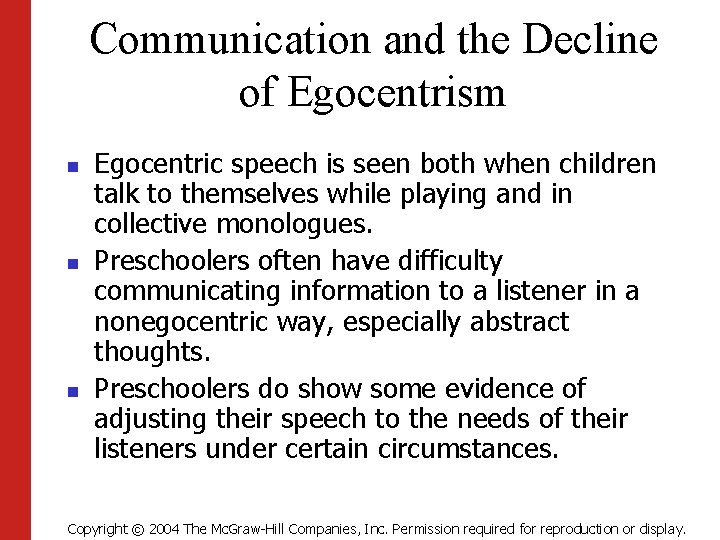 Communication and the Decline of Egocentrism n n n Egocentric speech is seen both