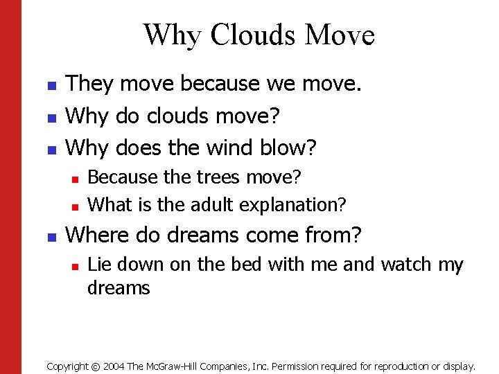 Why Clouds Move n n n They move because we move. Why do clouds