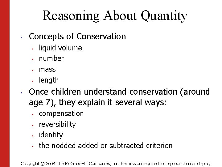 Reasoning About Quantity • Concepts of Conservation • • • liquid volume number mass