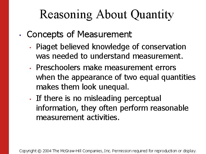 Reasoning About Quantity • Concepts of Measurement • • • Piaget believed knowledge of