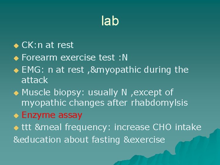 lab CK: n at rest u Forearm exercise test : N u EMG: n