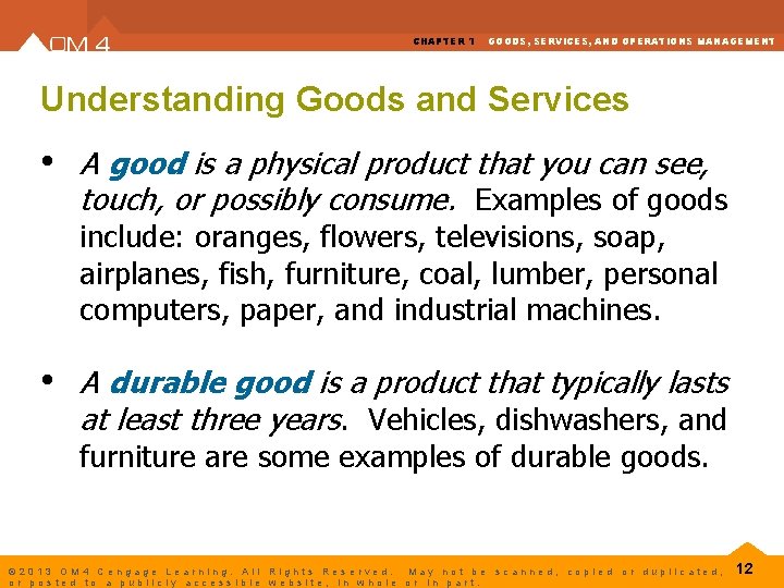 CHAPTER 1 GOODS, SERVICES, AND OPERATIONS MANAGEMENT Understanding Goods and Services • A good