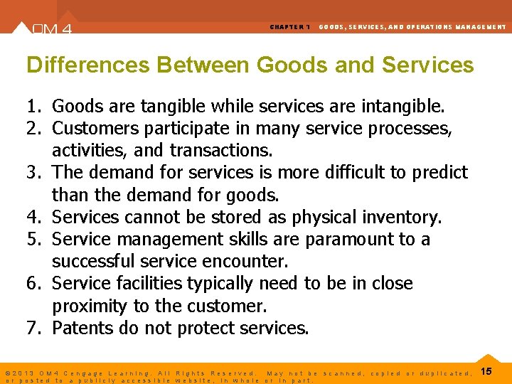 CHAPTER 1 GOODS, SERVICES, AND OPERATIONS MANAGEMENT Differences Between Goods and Services 1. Goods