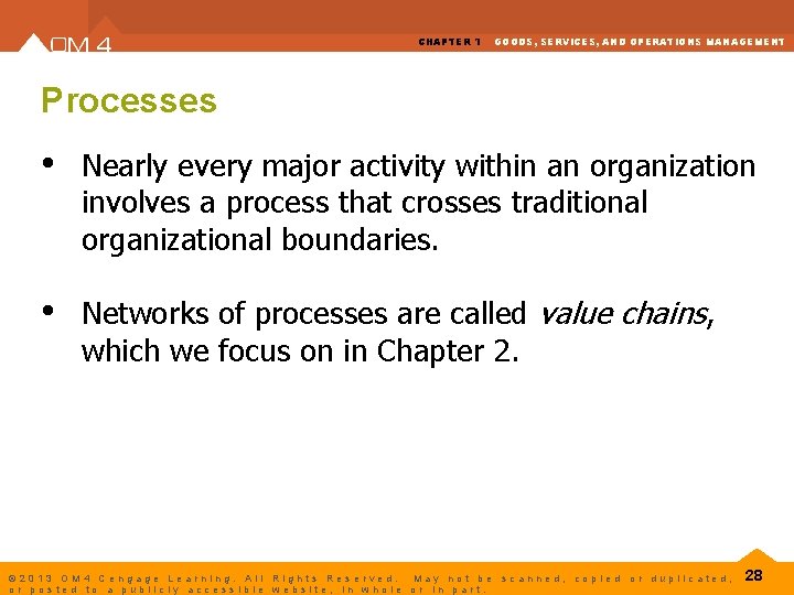 CHAPTER 1 GOODS, SERVICES, AND OPERATIONS MANAGEMENT Processes • Nearly every major activity within