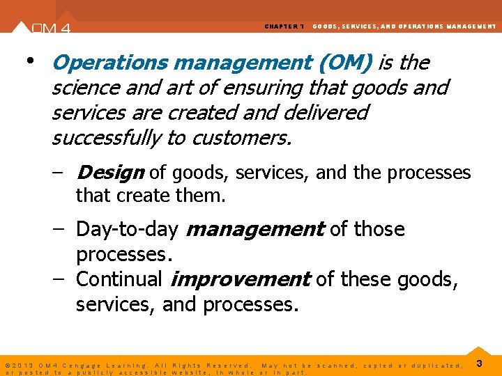CHAPTER 1 GOODS, SERVICES, AND OPERATIONS MANAGEMENT • Operations management (OM) is the science