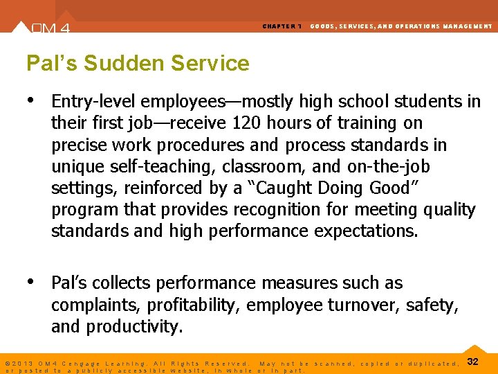 CHAPTER 1 GOODS, SERVICES, AND OPERATIONS MANAGEMENT Pal’s Sudden Service • Entry-level employees—mostly high