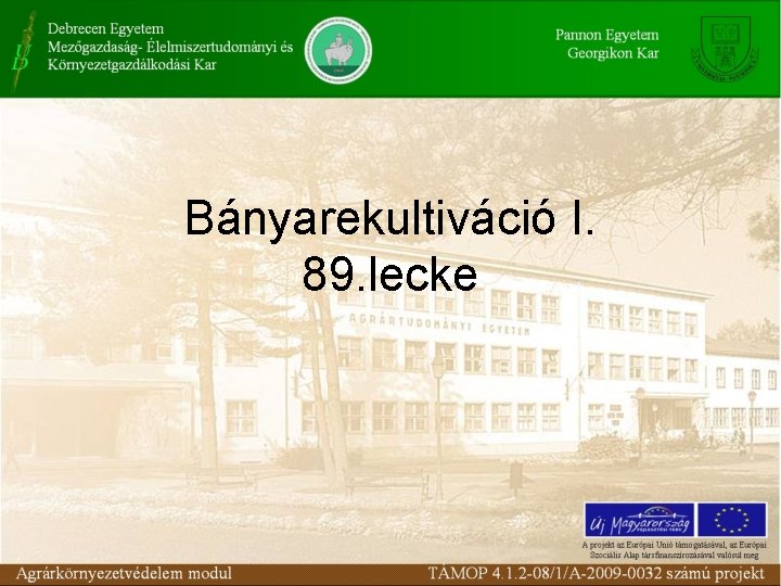 Bányarekultiváció I. 89. lecke 