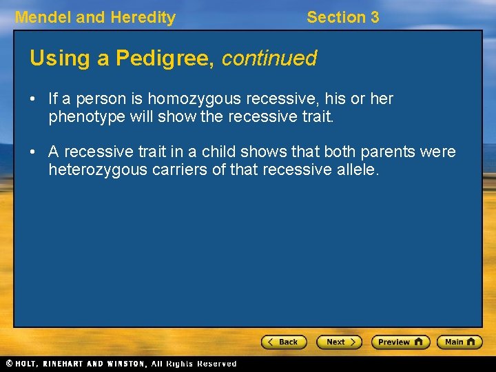 Mendel and Heredity Section 3 Using a Pedigree, continued • If a person is