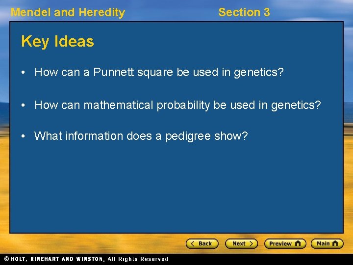 Mendel and Heredity Section 3 Key Ideas • How can a Punnett square be