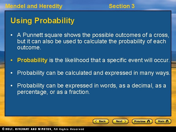 Mendel and Heredity Section 3 Using Probability • A Punnett square shows the possible