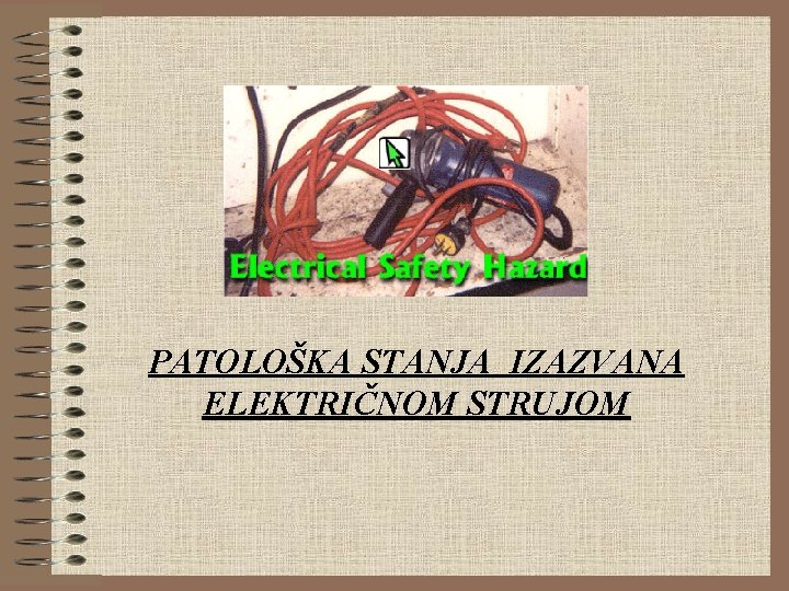 PATOLOŠKA STANJA IZAZVANA ELEKTRIČNOM STRUJOM 