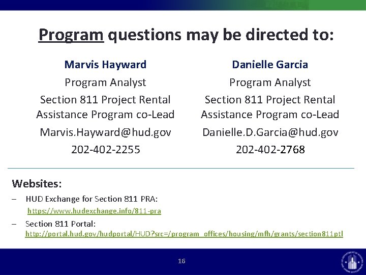 Program questions may be directed to: Marvis Hayward Program Analyst Section 811 Project Rental