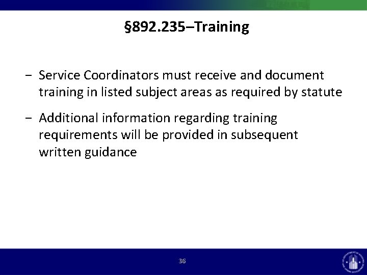 § 892. 235–Training − Service Coordinators must receive and document training in listed subject