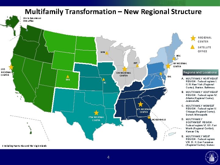 Multifamily Transformation – New Regional Structure SEA to become an OHC office REGIONAL CENTER