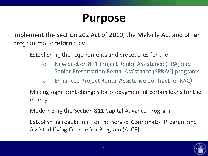 Purpose Implement the Section 202 Act of 2010, the Melville Act and other programmatic