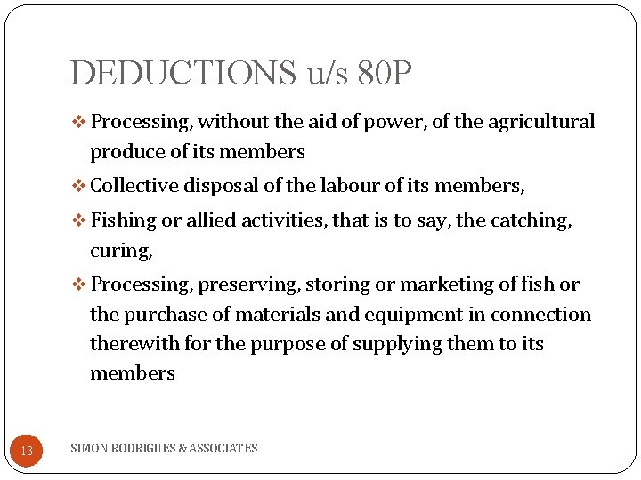 DEDUCTIONS u/s 80 P v Processing, without the aid of power, of the agricultural