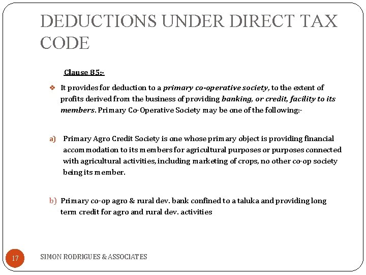 DEDUCTIONS UNDER DIRECT TAX CODE Clause 85: - v It provides for deduction to