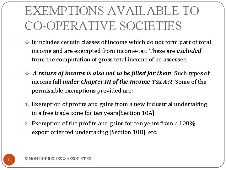 EXEMPTIONS AVAILABLE TO CO-OPERATIVE SOCIETIES v It includes certain classes of income which do