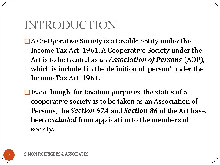 INTRODUCTION � A Co‐Operative Society is a taxable entity under the Income Tax Act,