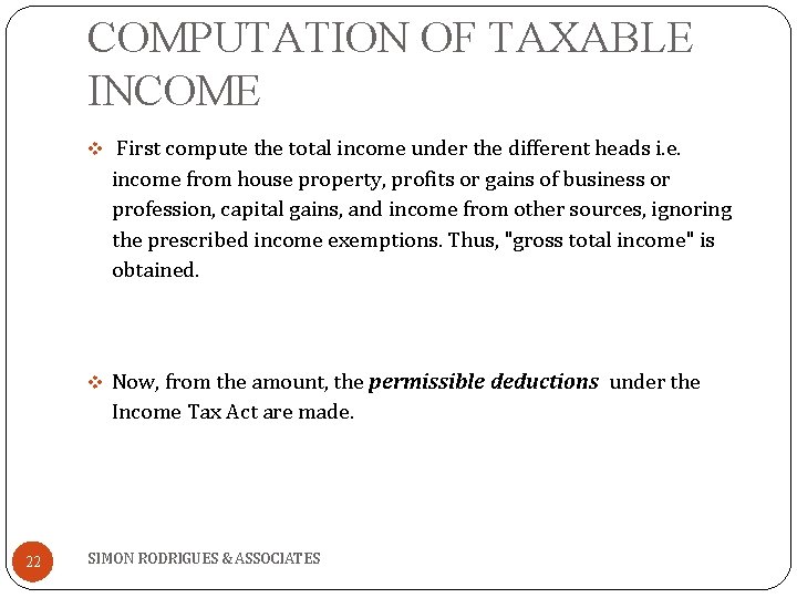 COMPUTATION OF TAXABLE INCOME v First compute the total income under the different heads