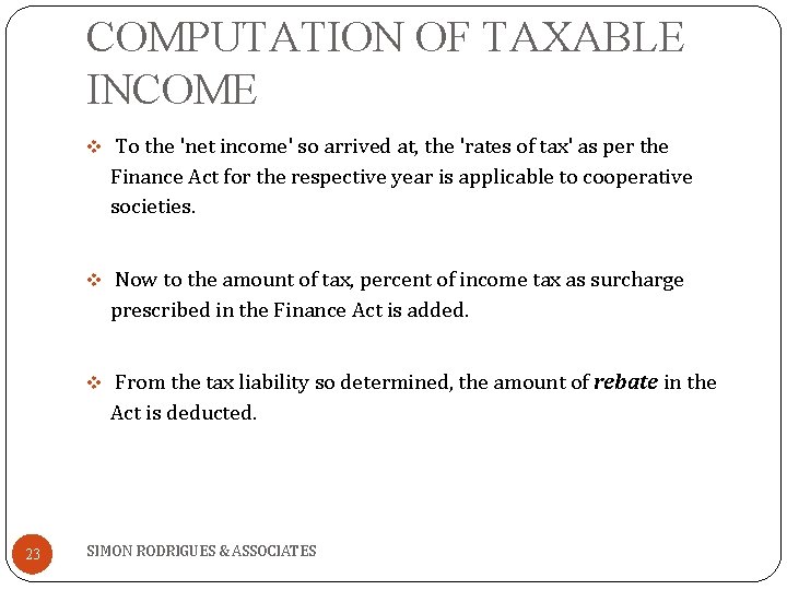 COMPUTATION OF TAXABLE INCOME v To the 'net income' so arrived at, the 'rates