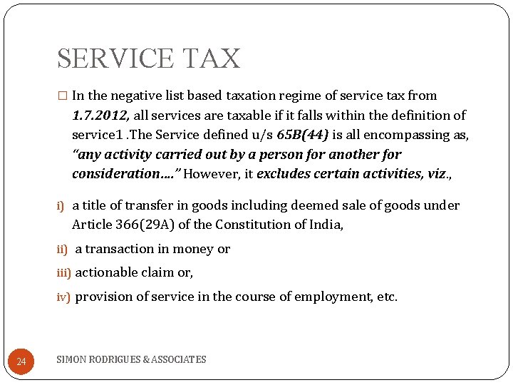 SERVICE TAX � In the negative list based taxation regime of service tax from