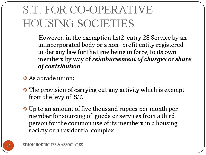 S. T. FOR CO-OPERATIVE HOUSING SOCIETIES However, in the exemption list 2, entry 28