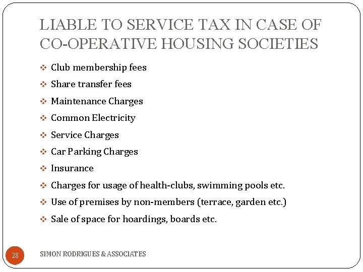 LIABLE TO SERVICE TAX IN CASE OF CO-OPERATIVE HOUSING SOCIETIES v Club membership fees