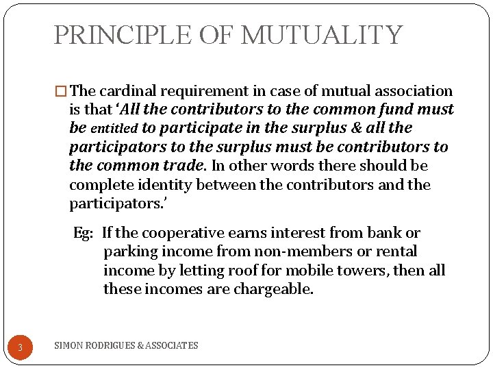 PRINCIPLE OF MUTUALITY � The cardinal requirement in case of mutual association is that