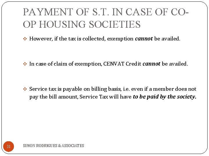 PAYMENT OF S. T. IN CASE OF COOP HOUSING SOCIETIES v However, if the