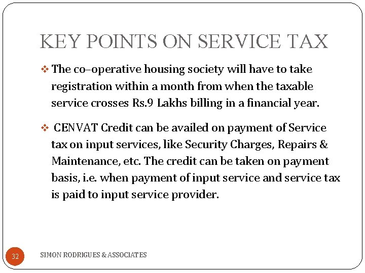 KEY POINTS ON SERVICE TAX v The co–operative housing society will have to take