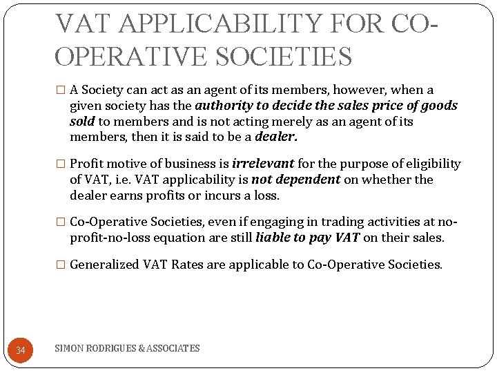 VAT APPLICABILITY FOR COOPERATIVE SOCIETIES � A Society can act as an agent of