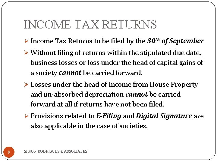 INCOME TAX RETURNS Ø Income Tax Returns to be filed by the 30 th