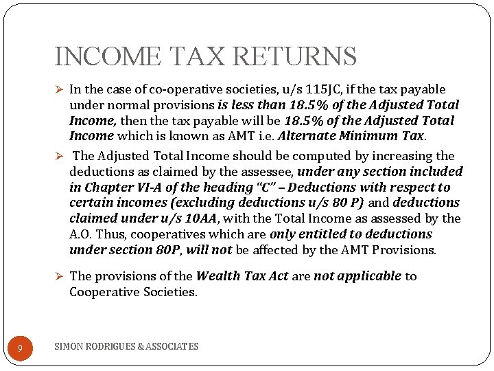 INCOME TAX RETURNS Ø In the case of co‐operative societies, u/s 115 JC, if