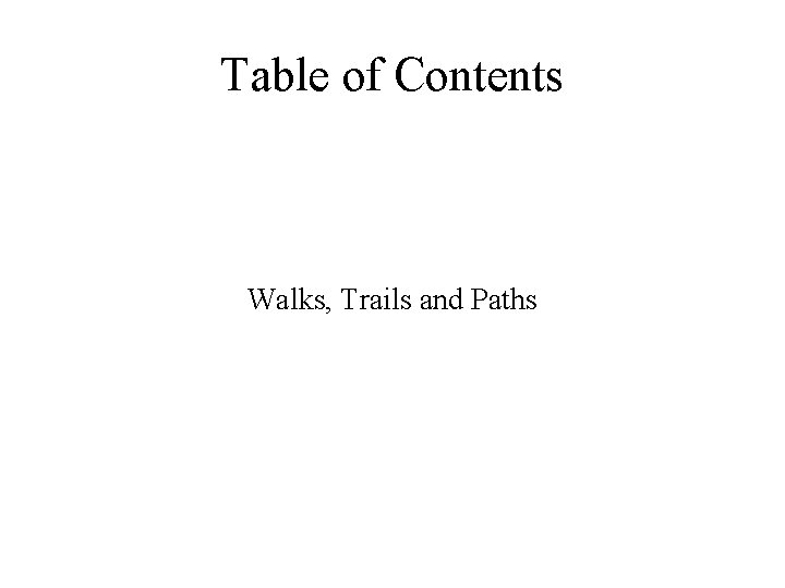 Table of Contents Walks, Trails and Paths 