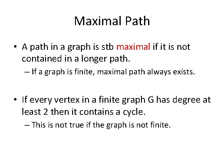 Maximal Path • A path in a graph is stb maximal if it is