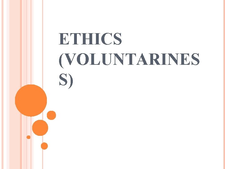 ETHICS (VOLUNTARINES S) 