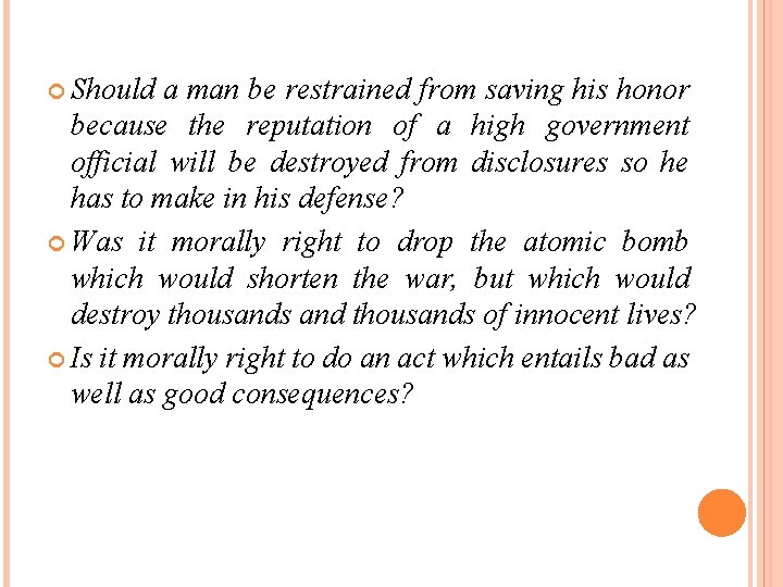  Should a man be restrained from saving his honor because the reputation of