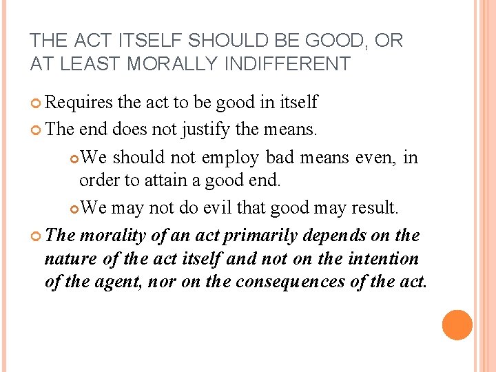 THE ACT ITSELF SHOULD BE GOOD, OR AT LEAST MORALLY INDIFFERENT Requires the act
