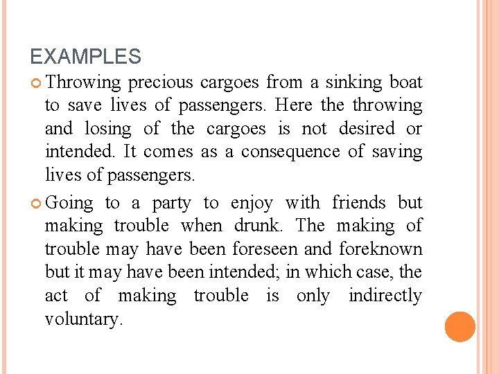 EXAMPLES Throwing precious cargoes from a sinking boat to save lives of passengers. Here