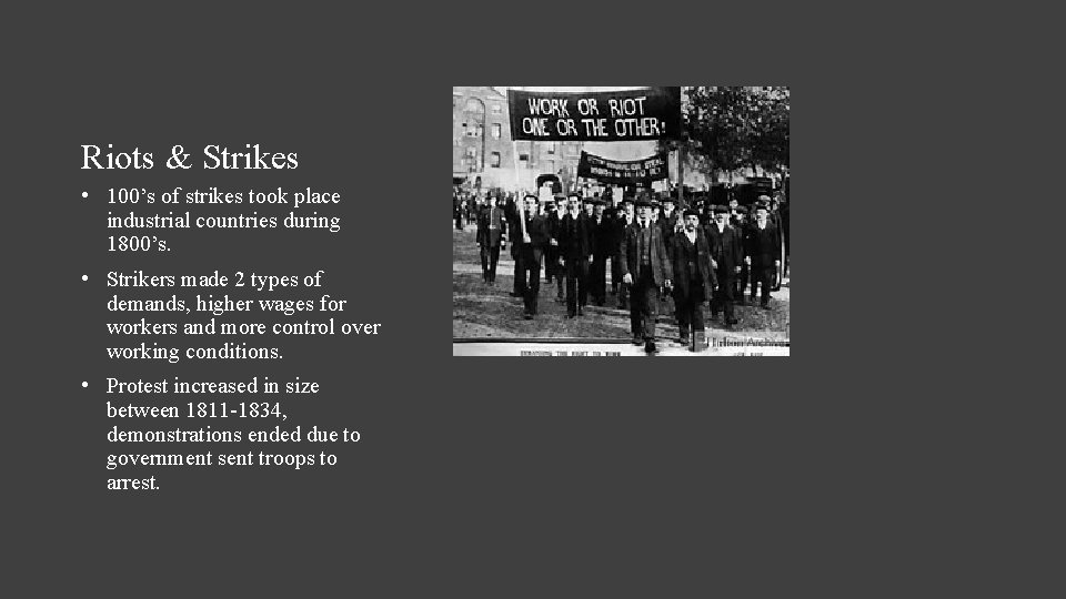 Riots & Strikes • 100’s of strikes took place industrial countries during 1800’s. •