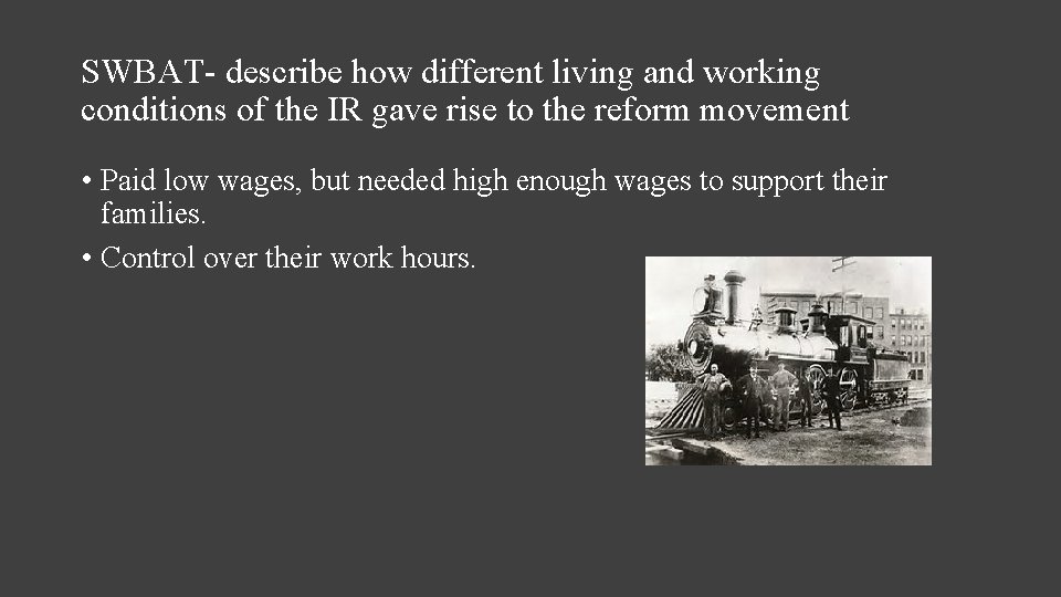 SWBAT- describe how different living and working conditions of the IR gave rise to