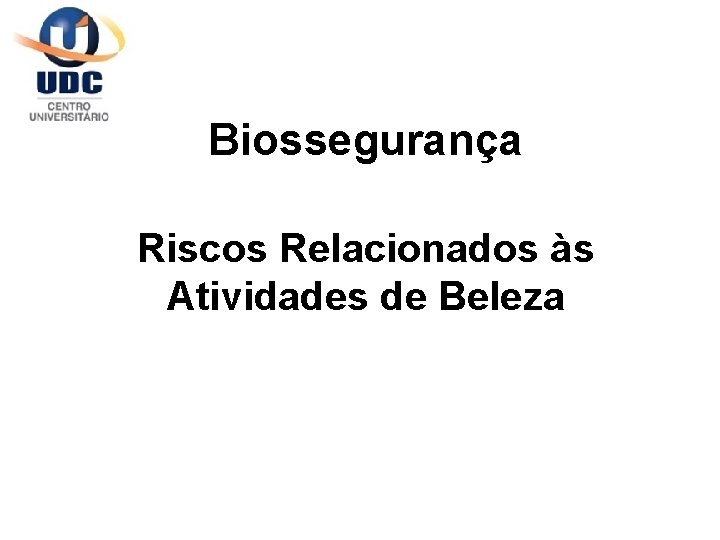 Biossegurança Riscos Relacionados às Atividades de Beleza 