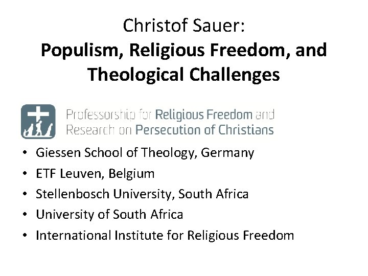 Christof Sauer: Populism, Religious Freedom, and Theological Challenges • • • Giessen School of